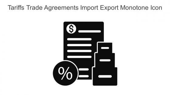 Tariffs Trade Agreements Import Export Monotone Icon In Powerpoint Pptx Png And Editable Eps Format