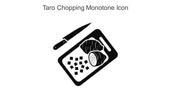 Taro Chopping Monotone Icon In Powerpoint Pptx Png And Editable Eps Format