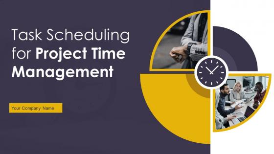 Task Scheduling For Project Time Management Powerpoint Presentation Slides