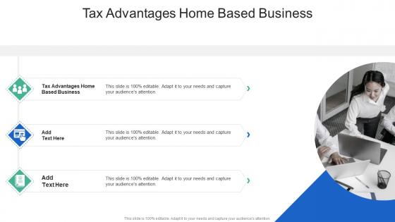 Tax Advantages Home Based Business In Powerpoint And Google Slides Cpb
