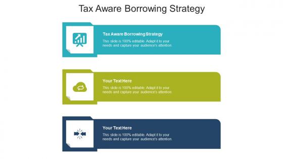 Tax aware borrowing strategy ppt powerpoint presentation styles styles cpb