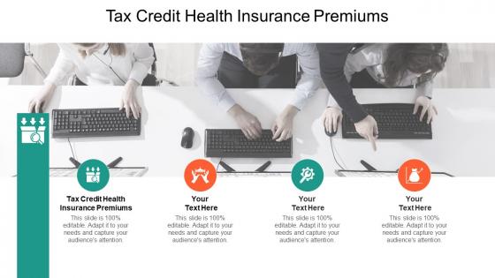 Tax credit health insurance premiums ppt powerpoint presentation layouts graphics download cpb