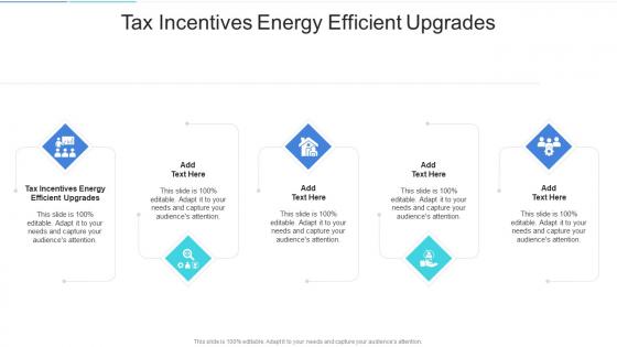 Tax Incentives Energy Efficient Upgrades In Powerpoint And Google Slides Cpb