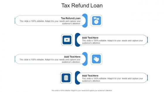 Tax Refund Loan In Powerpoint And Google Slides Cpb