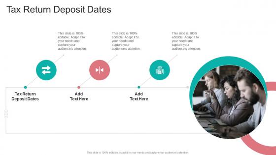 Tax Return Deposit Dates In Powerpoint And Google Slides Cpb