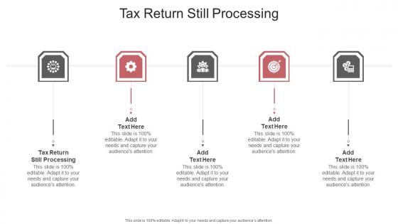 Tax Return Still Processing In Powerpoint And Google Slides Cpb