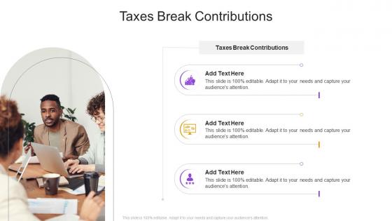 Taxes Break Contributions In Powerpoint And Google Slides Cpb