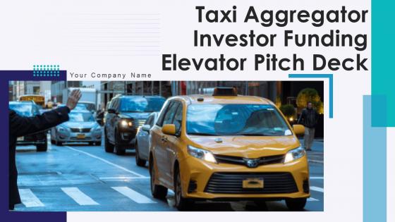 Taxi aggregator investor funding elevator pitch deck ppt template