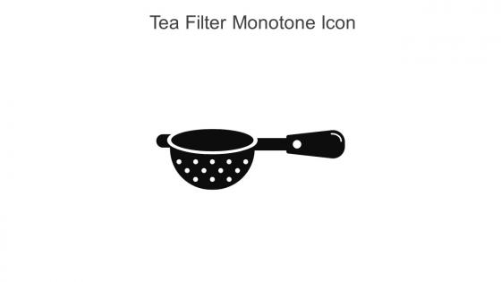 Tea Filter Monotone Icon In Powerpoint Pptx Png And Editable Eps Format