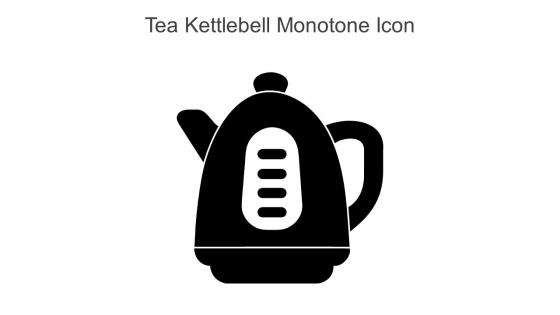 Tea Kettlebell Monotone Icon In Powerpoint Pptx Png And Editable Eps Format