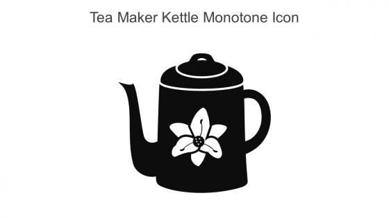Tea Maker Kettle Monotone Icon In Powerpoint Pptx Png And Editable Eps Format
