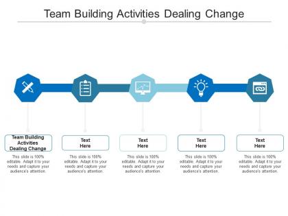 Team building activities dealing change ppt powerpoint presentation inspiration slide download cpb