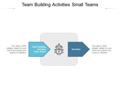 Team building activities small teams ppt powerpoint presentation inspiration deck cpb