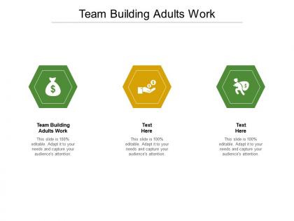 Team building adults work ppt powerpoint presentation file influencers cpb