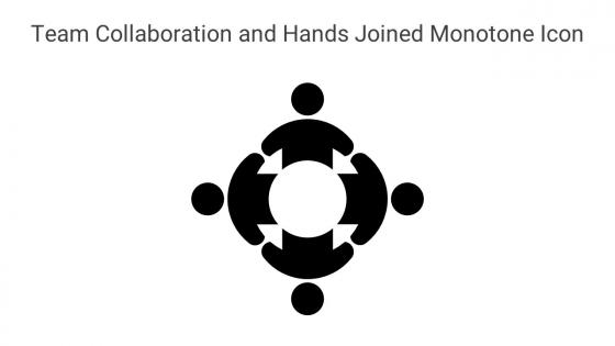 Team Collaboration And Hands Joined Monotone Icon In Powerpoint Pptx Png And Editable Eps Format