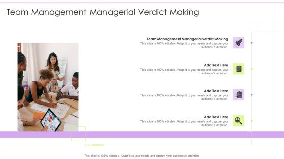 Team Management Managerial Verdict Making In Powerpoint And Google Slides Cpb