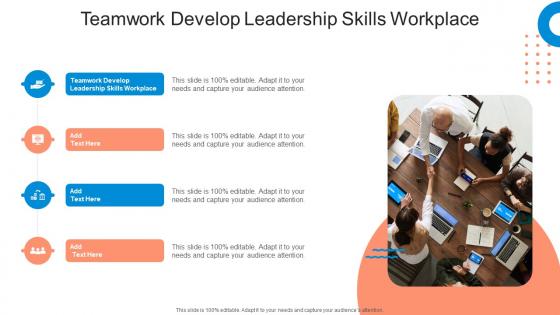 Teamwork Develop Leadership Skills Workplace In Powerpoint And Google Slides Cpb