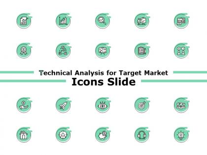 Technical analysis for target market icons slide ppt powerpoint presentation template