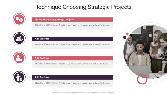 Technique Choosing Strategic Projects In Powerpoint And Google Slides Cpb