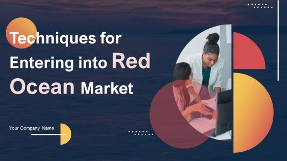 Techniques For Entering Into Red Ocean Market Powerpoint Presentation Slides Strategy CD V