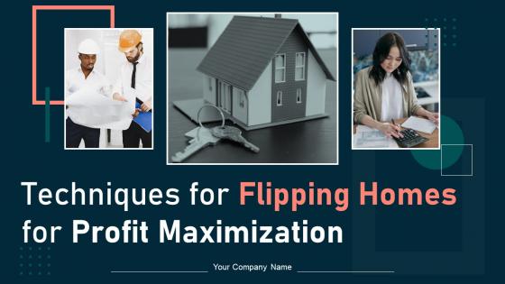 Techniques For Flipping Homes For Profit Maximization Powerpoint Presentation Slides