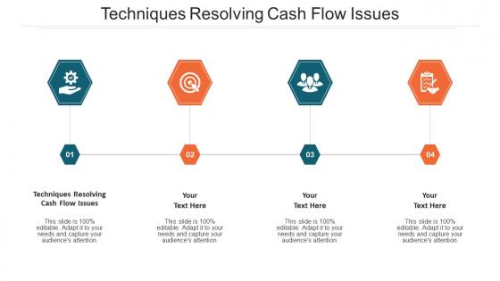 Techniques Resolving Cash Flow Issues Ppt Powerpoint Presentation Professional Infographics Cpb