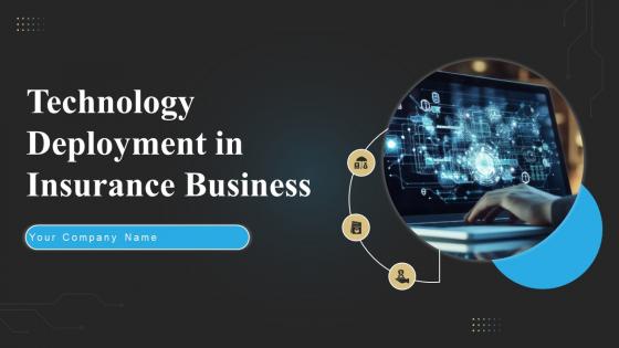 Technology Deployment In Insurance Business Powerpoint Presentation Slides