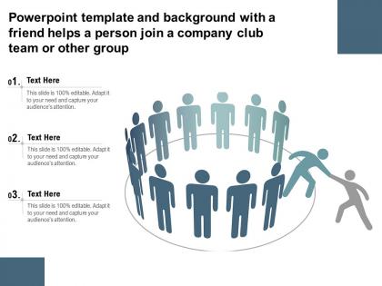 Template and background with a friend helps a person join a company club team or other group