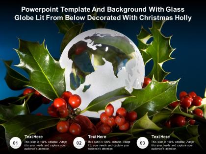 Template and background with glass globe lit from below decorated with christmas holly