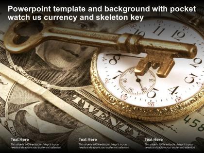 Template and background with pocket watch us currency and skeleton key ppt powerpoint