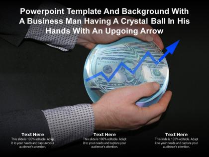 Template with a business man having a crystal ball in his hands with an upgoing arrow