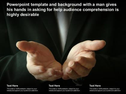 Template with a man gives his hands in asking for help audience comprehension is highly desirable