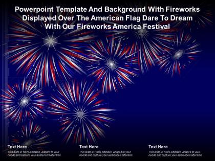 Template with fireworks displayed over american flag dare to dream with our fireworks america festival