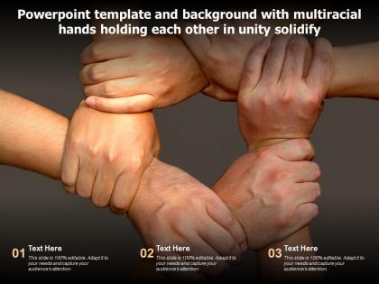 Template with multiracial hands holding each other in unity solidify ppt powerpoint