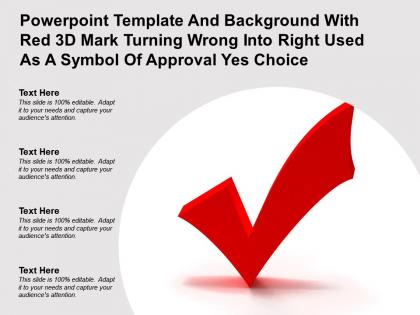 Template with red 3d mark turning wrong into right used as a symbol of approval yes choice