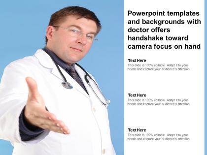 Templates and backgrounds with doctor offers handshake toward camera focus on hand
