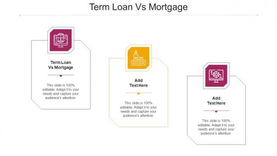 Term Loan Vs Mortgage Ppt Powerpoint Presentation Layouts Deck Cpb