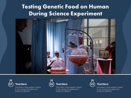 Testing genetic food on human during science experiment