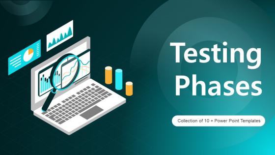Testing Phases Powerpoint PPT Template Bundles