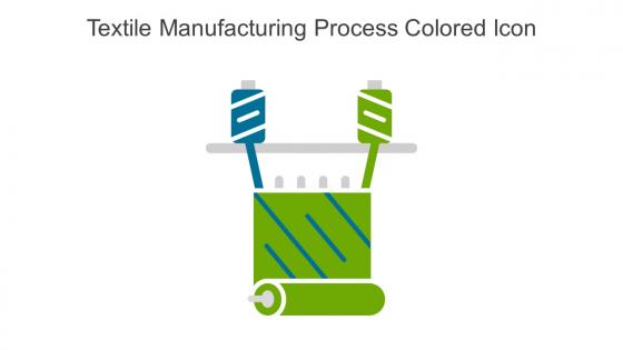 Textile Manufacturing Process Colored Icon In Powerpoint Pptx Png And Editable Eps Format