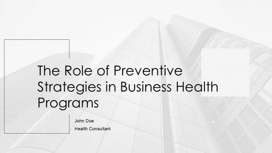 The Role Of Preventive Strategies In Business Health Programs PPT ...
