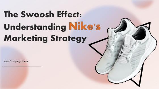 The Swoosh Effect Understanding Nikes Marketing Strategy CD V