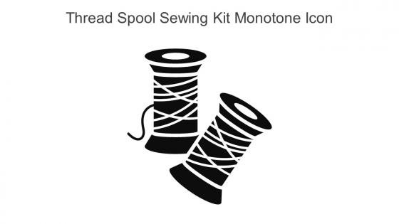 Thread Spool Sewing Kit Monotone Icon In Powerpoint Pptx Png And Editable Eps Format