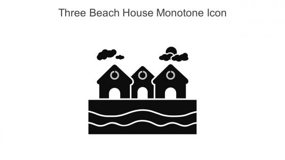 Three Beach House Monotone Icon In Powerpoint Pptx Png And Editable Eps Format