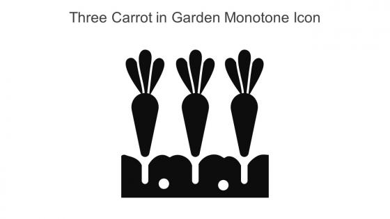 Three Carrot In Garden Monotone Icon In Powerpoint Pptx Png And Editable Eps Format