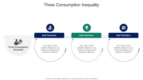 Three Consumption Inequality In Powerpoint And Google Slides Cpb