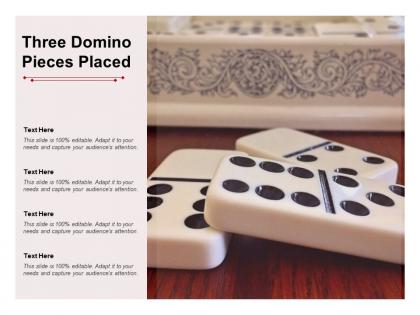 Three domino pieces placed