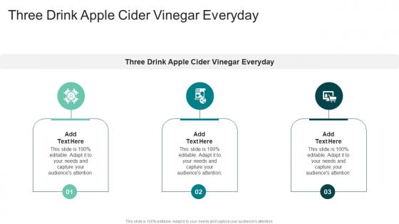 Three Drink Apple Cider Vinegar Everyday In Powerpoint And Google Slides Cpb
