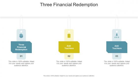 Three Financial Redemption In Powerpoint And Google Slides Cpb