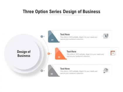 Three option series design of business